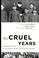 Cover of: The cruel years