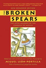 Cover of: The Broken Spears: The Aztec Account of the Conquest of Mexico