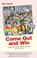 Cover of: Come Out and Win