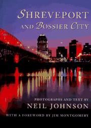 Cover of: Shreveport and Bossier City: photographs and text by Neil Johnson ; with a foreword by Jim Montgomery.