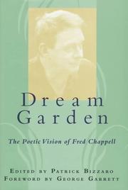 Cover of: Dream garden: the poetic vision of Fred Chappell