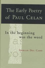 The early poetry of Paul Celan by Adrian Del Caro