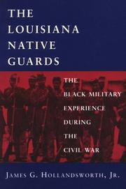 The Louisiana Native Guards by James G. Hollandsworth