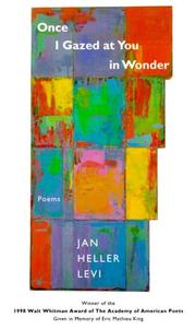 Cover of: Once I gazed at you in wonder by Jan Heller Levi