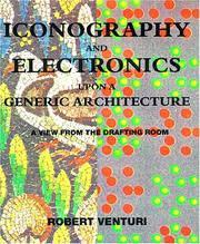 Cover of: Iconography and Electronics upon a Generic Architecture by Robert Venturi, Robert Venturi