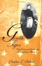 Cover of: Gentle Tiger: the gallant life of Roberdeau Wheat