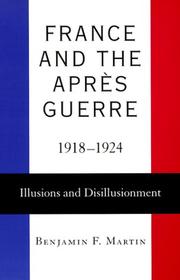 Cover of: France and the Après Guerre, 1918-1924 | Benjamin F. Martin