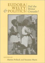 Cover of: Eudora Welty and politics: did the writer crusade?