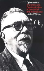Cybernetics, or control and communication in the animaland the machine by Norbert Wiener