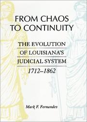 Cover of: From chaos to continuity: the evolution of Louisiana's judicial system, 1712-1862