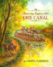 Cover of: The amazing impossible Erie Canal by Cheryl Harness