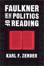 Cover of: Faulkner and the politics of reading by Karl F. Zender