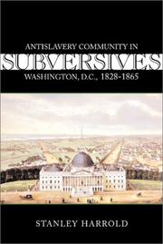 Cover of: Subversives: antislavery community in Washington, D.C., 1828-1865