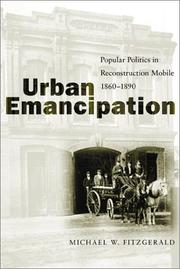 Cover of: Urban emancipation: popular politics in Reconstruction Mobile, 1860-1890