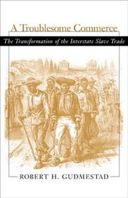 Cover of: A troublesome commerce: the transformation of the interstate slave trade