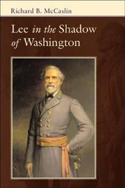 Cover of: Lee in the Shadow of Washington by Richard B. McCaslin