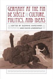 Cover of: Germany At The Fin De Siecle: Culture, Politics, And Ideas