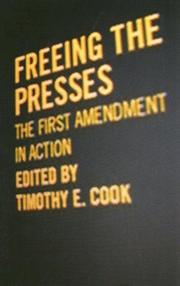 Cover of: Freeing the Presses: The First Amendment in Action (Politics@media)