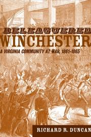 Cover of: Beleaguered Winchester: A Virginia Community at War, 1861-1865