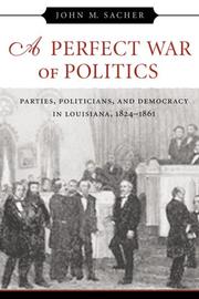 Cover of: A Perfect War of Politics by John M. Sacher