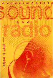 Cover of: Experimental sound & radio by edited by Allen S. Weiss.