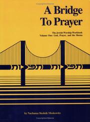 A bridge to prayer by Nachama Skolnik Moskowitz