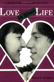 Cover of: Love in your life: a Jewish view of teenage sexuality