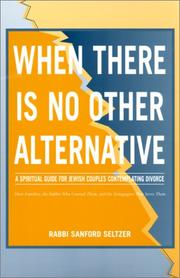 Cover of: When There Is No Other Alternative: A Spiritual Guide for Jewish Couples Contemplating Divorce