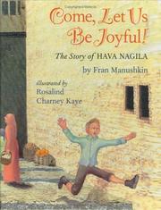 Cover of: Come, Let Us Be Joyful!: The Story of Hava Nagila
