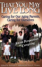 Cover of: That You May Live Long: Caring for Our Aging Parents, Caring for Ourselves