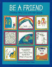 Cover of: Be a Friend: Children Who Live With HIV Speak (An Albert Whitman Prairie Book)