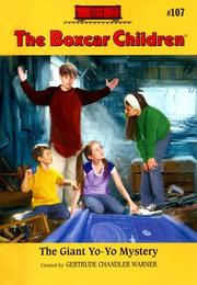 The Giant Yo Yo Mystery by Gertrude Chandler Warner, Robert Papp