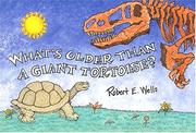 Cover of: What's older than a giant tortoise?