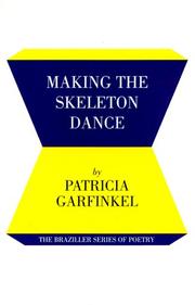 Making the skeleton dance by Patricia Garfinkel