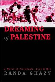 Cover of: Dreaming of Palestine: a novel of friendship, love & war