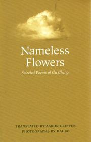 Cover of: Nameless flowers by Gu, Cheng, Gu, Cheng