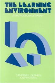Cover of: The Learning Environment by Catherine E. Loughlin, Joseph H. Suina, Catherine E. Loughlin, Joseph H. Suina
