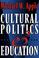 Cover of: Cultural politics and education