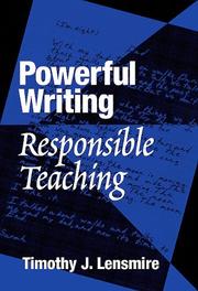 Cover of: Powerful Writing, Responsible Teaching (Critical Issues in Curriculum) by Timothy J. Lensmire