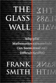 Cover of: The Glass Wall: Why Mathematics Can Seem Difficult