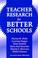 Cover of: Teacher Research for Better Schools (Practitioner Inquiry Series, 29)