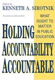 Cover of: Holding Accountability Accountable by Kenneth A. Sirotnik