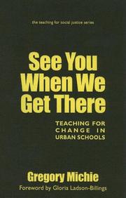 Cover of: See You When We Get There: Teaching for Change in Urban Schools (Teaching for Social Justice)