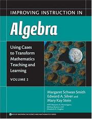 Cover of: Improving Instruction in Algebra (Using Cases to Transform Mathematics Teaching and Learning, Vol. 2) by Margaret Schwan Smith, Edward A. Silver, Mary Kay Stein, Melissa Boston, Marjorie A. Henningsen