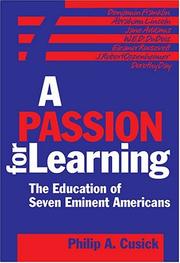A Passion For Learning by Philip A. Cusick