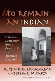 Cover of: To Remain an Indian: Lessons in Democracy from a Century of Native American Education (Multicultural Education (Cloth))