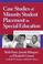 Cover of: Case Studies of Minority Student Placement in Special Education
