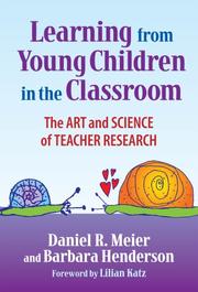 Cover of: Learning from Young Children in the Classroom: The Art and Science of Teacher Research