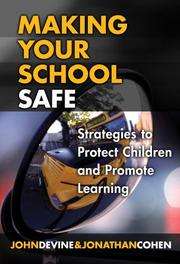 Cover of: Making Your School Safe: Strategies to Protect Children and Promote Learning (Series on Social and Emotional Learning)