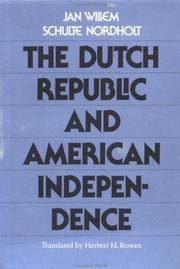 The Dutch Republic and American independence by J. W. Schulte Nordholt